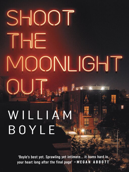 Title details for Shoot the Moonlight Out by William Boyle - Available